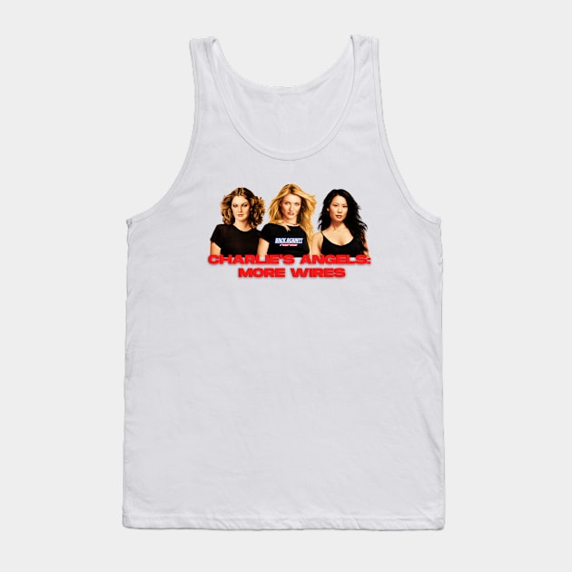 Charlie's Angels: More Wires Tank Top by BACK AGAIN?! Sequel Podcast
